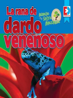 cover image of Animales de la Selva Amazónica: La rana de dardo venenoso
